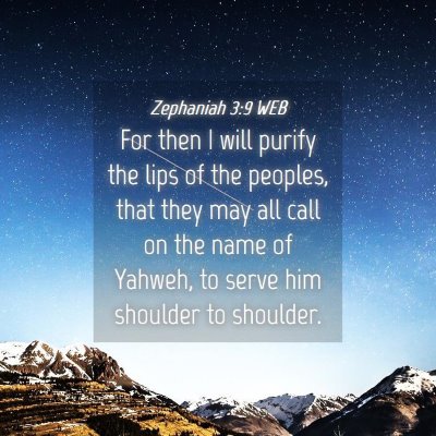 Picture 04 - Zephaniah 3:9 WEB - For then I will purify the lips of the peoples, - Bible Verse Picture
