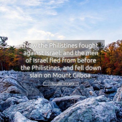 Picture 05 - 1 Chronicles 10:1 WEB - Now the Philistines fought against Israel: and - Bible Verse Picture