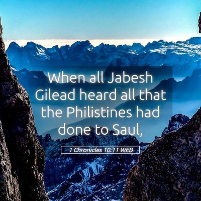 Picture 05 - 1 Chronicles 10:11 WEB - When all Jabesh Gilead heard all that the - Bible Verse Picture
