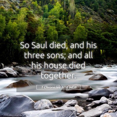 Picture 05 - 1 Chronicles 10:6 WEB - So Saul died, and his three sons; and all his - Bible Verse Picture