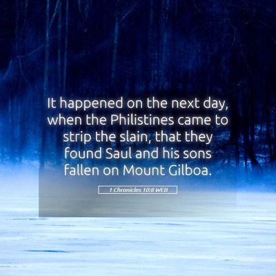 Picture 05 - 1 Chronicles 10:8 WEB - It happened on the next day, when the Philistines - Bible Verse Picture