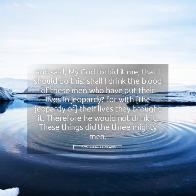 Picture 05 - 1 Chronicles 11:19 WEB - and said, My God forbid it me, that I should do - Bible Verse Picture