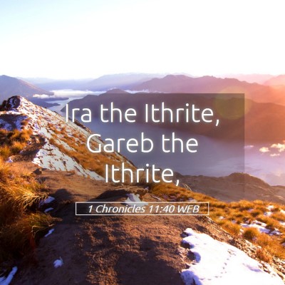 Picture 05 - 1 Chronicles 11:40 WEB - Ira the Ithrite, Gareb the - Bible Verse Picture