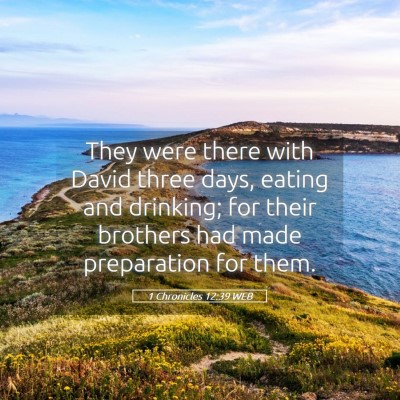 Picture 05 - 1 Chronicles 12:39 WEB - They were there with David three days, eating and - Bible Verse Picture