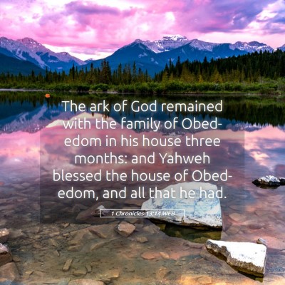 Picture 05 - 1 Chronicles 13:14 WEB - The ark of God remained with the family of - Bible Verse Picture