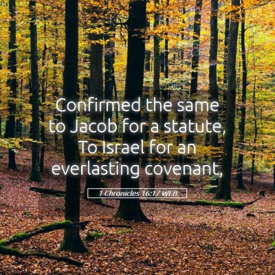 Picture 05 - 1 Chronicles 16:17 WEB - Confirmed the same to Jacob for a statute, To - Bible Verse Picture