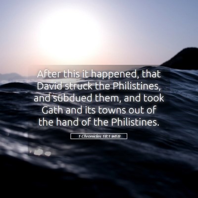 Picture 05 - 1 Chronicles 18:1 WEB - After this it happened, that David struck the - Bible Verse Picture