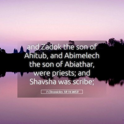Picture 05 - 1 Chronicles 18:16 WEB - and Zadok the son of Ahitub, and Abimelech the - Bible Verse Picture