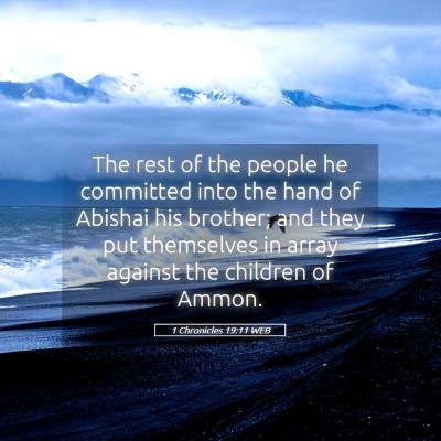 Picture 05 - 1 Chronicles 19:11 WEB - The rest of the people he committed into the hand - Bible Verse Picture