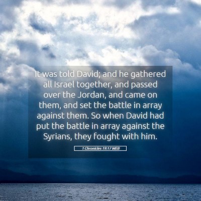 Picture 05 - 1 Chronicles 19:17 WEB - It was told David; and he gathered all Israel - Bible Verse Picture