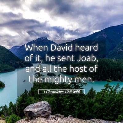 Picture 05 - 1 Chronicles 19:8 WEB - When David heard of it, he sent Joab, and all the - Bible Verse Picture