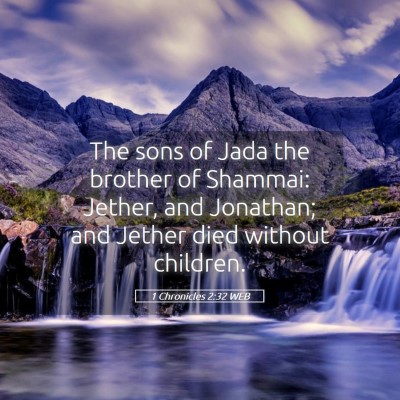 Picture 05 - 1 Chronicles 2:32 WEB - The sons of Jada the brother of Shammai: Jether, - Bible Verse Picture