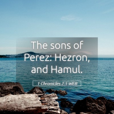 Picture 05 - 1 Chronicles 2:5 WEB - The sons of Perez: Hezron, and - Bible Verse Picture