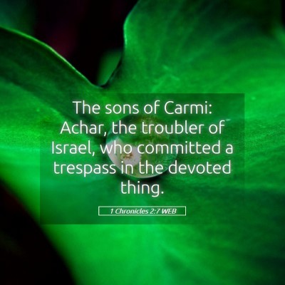 Picture 05 - 1 Chronicles 2:7 WEB - The sons of Carmi: Achar, the troubler of Israel, - Bible Verse Picture