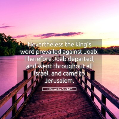 Picture 05 - 1 Chronicles 21:4 WEB - Nevertheless the king's word prevailed against - Bible Verse Picture