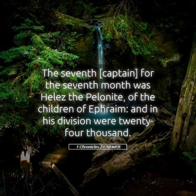 Picture 05 - 1 Chronicles 27:10 WEB - The seventh [captain] for the seventh month was - Bible Verse Picture