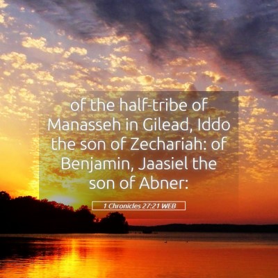 Picture 05 - 1 Chronicles 27:21 WEB - of the half-tribe of Manasseh in Gilead, Iddo the - Bible Verse Picture