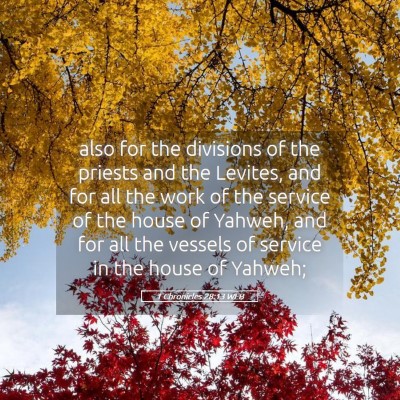 Picture 05 - 1 Chronicles 28:13 WEB - also for the divisions of the priests and the - Bible Verse Picture
