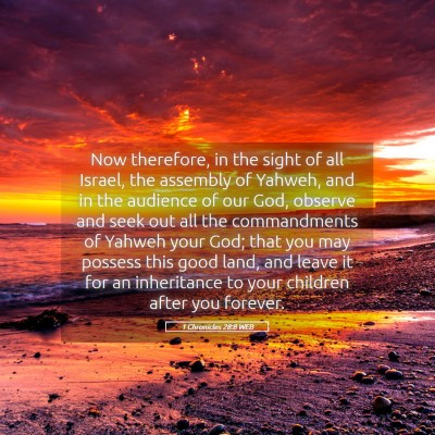 Picture 05 - 1 Chronicles 28:8 WEB - Now therefore, in the sight of all Israel, the - Bible Verse Picture