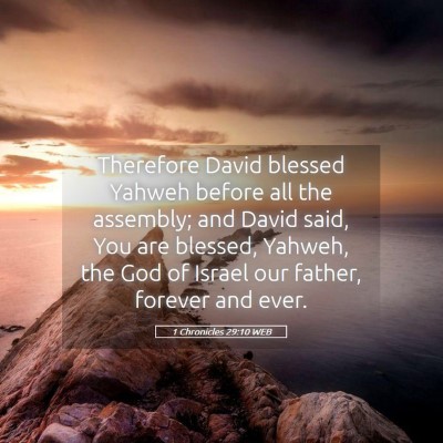 Picture 05 - 1 Chronicles 29:10 WEB - Therefore David blessed Yahweh before all the - Bible Verse Picture
