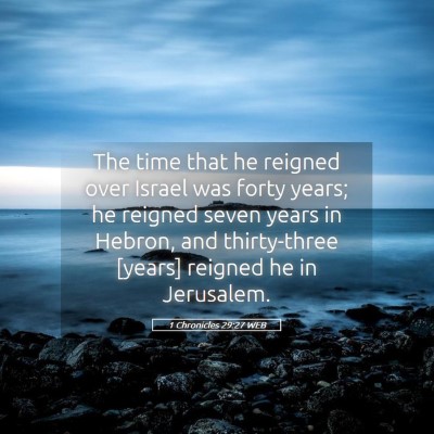 Picture 05 - 1 Chronicles 29:27 WEB - The time that he reigned over Israel was forty - Bible Verse Picture