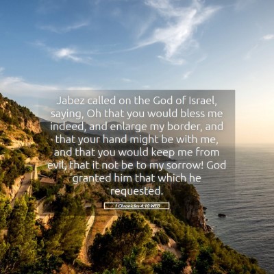 Picture 05 - 1 Chronicles 4:10 WEB - Jabez called on the God of Israel, saying, Oh - Bible Verse Picture