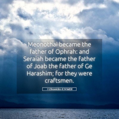 Picture 05 - 1 Chronicles 4:14 WEB - Meonothai became the father of Ophrah: and - Bible Verse Picture