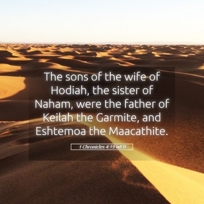 Picture 05 - 1 Chronicles 4:19 WEB - The sons of the wife of Hodiah, the sister of - Bible Verse Picture