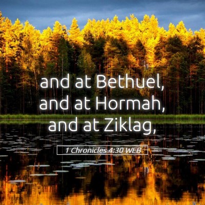 Picture 05 - 1 Chronicles 4:30 WEB - and at Bethuel, and at Hormah, and at - Bible Verse Picture