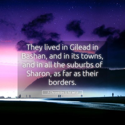 Picture 05 - 1 Chronicles 5:16 WEB - They lived in Gilead in Bashan, and in its towns, - Bible Verse Picture