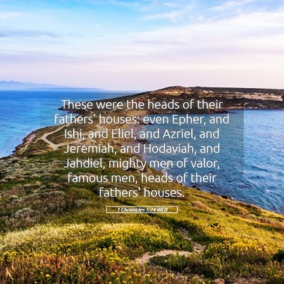 Picture 05 - 1 Chronicles 5:24 WEB - These were the heads of their fathers' houses: - Bible Verse Picture