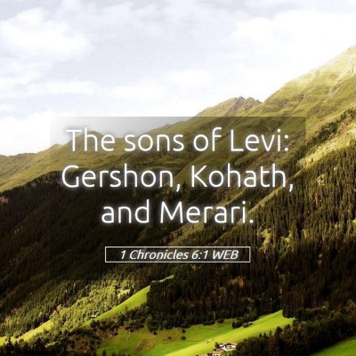 Picture 05 - 1 Chronicles 6:1 WEB - The sons of Levi: Gershon, Kohath, and - Bible Verse Picture