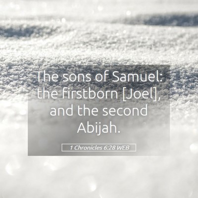 Picture 05 - 1 Chronicles 6:28 WEB - The sons of Samuel: the firstborn [Joel], and the - Bible Verse Picture
