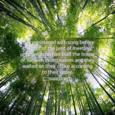 Picture 05 - 1 Chronicles 6:32 WEB - They ministered with song before the tent of the - Bible Verse Picture