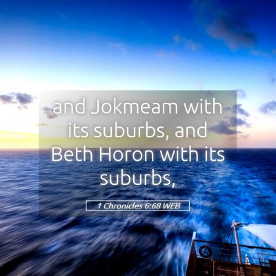Picture 05 - 1 Chronicles 6:68 WEB - and Jokmeam with its suburbs, and Beth Horon with - Bible Verse Picture