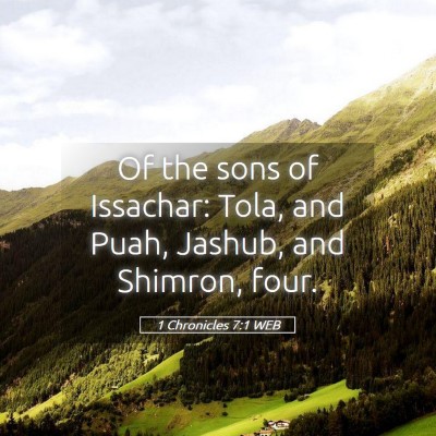 Picture 05 - 1 Chronicles 7:1 WEB - Of the sons of Issachar: Tola, and Puah, Jashub, - Bible Verse Picture