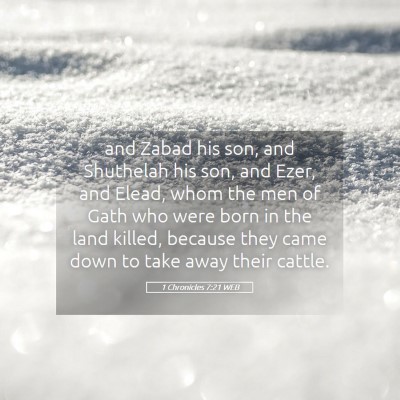 Picture 05 - 1 Chronicles 7:21 WEB - and Zabad his son, and Shuthelah his son, and - Bible Verse Picture