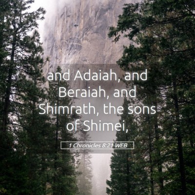 Picture 05 - 1 Chronicles 8:21 WEB - and Adaiah, and Beraiah, and Shimrath, the sons - Bible Verse Picture
