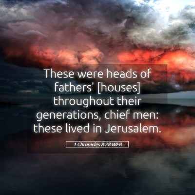 Picture 05 - 1 Chronicles 8:28 WEB - These were heads of fathers' [houses] throughout - Bible Verse Picture