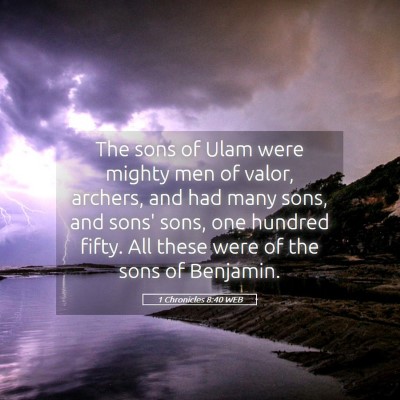 Picture 05 - 1 Chronicles 8:40 WEB - The sons of Ulam were mighty men of valor, - Bible Verse Picture