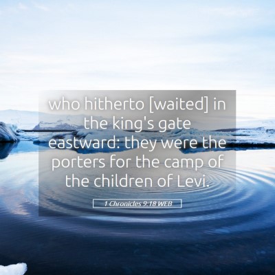 Picture 05 - 1 Chronicles 9:18 WEB - who hitherto [waited] in the king's gate - Bible Verse Picture