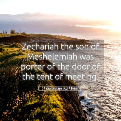Picture 05 - 1 Chronicles 9:21 WEB - Zechariah the son of Meshelemiah was porter of - Bible Verse Picture