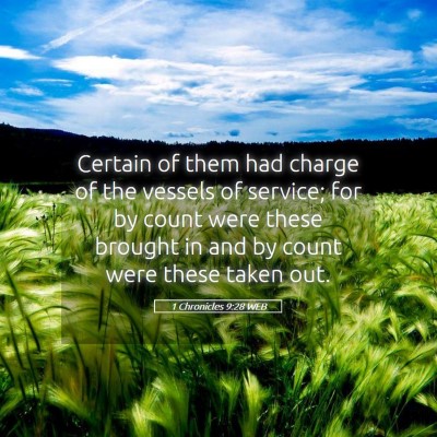Picture 05 - 1 Chronicles 9:28 WEB - Certain of them had charge of the vessels of - Bible Verse Picture