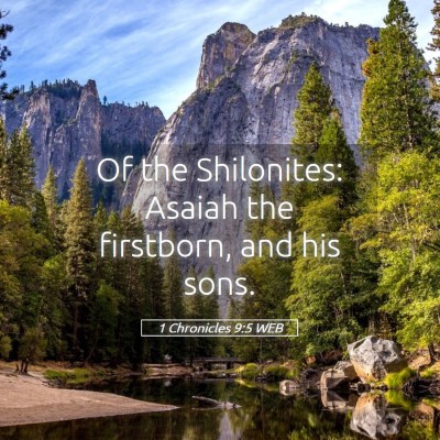 Picture 05 - 1 Chronicles 9:5 WEB - Of the Shilonites: Asaiah the firstborn, and his - Bible Verse Picture