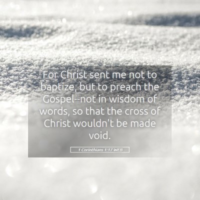 Picture 05 - 1 Corinthians 1:17 WEB - For Christ sent me not to baptize, but to preach - Bible Verse Picture