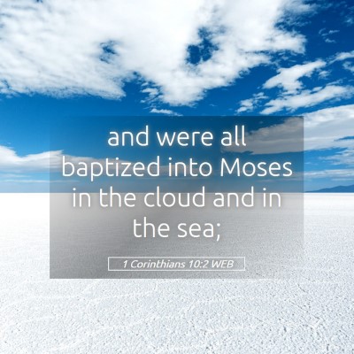 Picture 05 - 1 Corinthians 10:2 WEB - and were all baptized into Moses in the cloud and - Bible Verse Picture