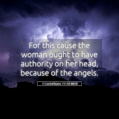 Picture 05 - 1 Corinthians 11:10 WEB - For this cause the woman ought to have authority - Bible Verse Picture