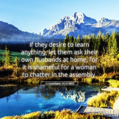 Picture 05 - 1 Corinthians 14:35 WEB - If they desire to learn anything, let them ask - Bible Verse Picture