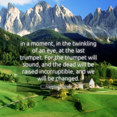 Picture 05 - 1 Corinthians 15:52 WEB - in a moment, in the twinkling of an eye, at the - Bible Verse Picture