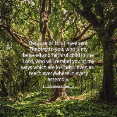Picture 05 - 1 Corinthians 4:17 WEB - Because of this I have sent Timothy to you, who - Bible Verse Picture
